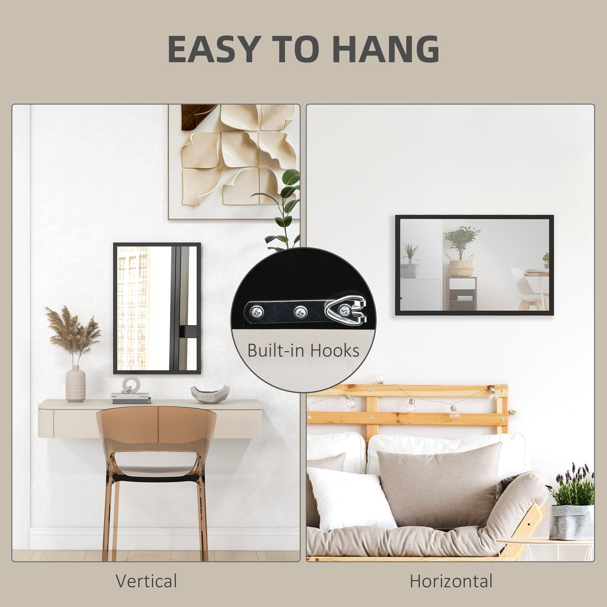 The wall mirror can be hung vertically or horizontally using built-in hooks